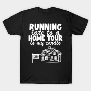 Funny Real Estate Agent Running Late Realtor Gift T-Shirt